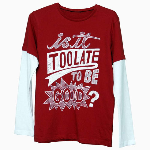 Premium Cotton Too late to be Good full sleeves boys Tshirt
