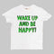 HnM Wake up and Be Happy Unisex Premium Cotton White Tshirt